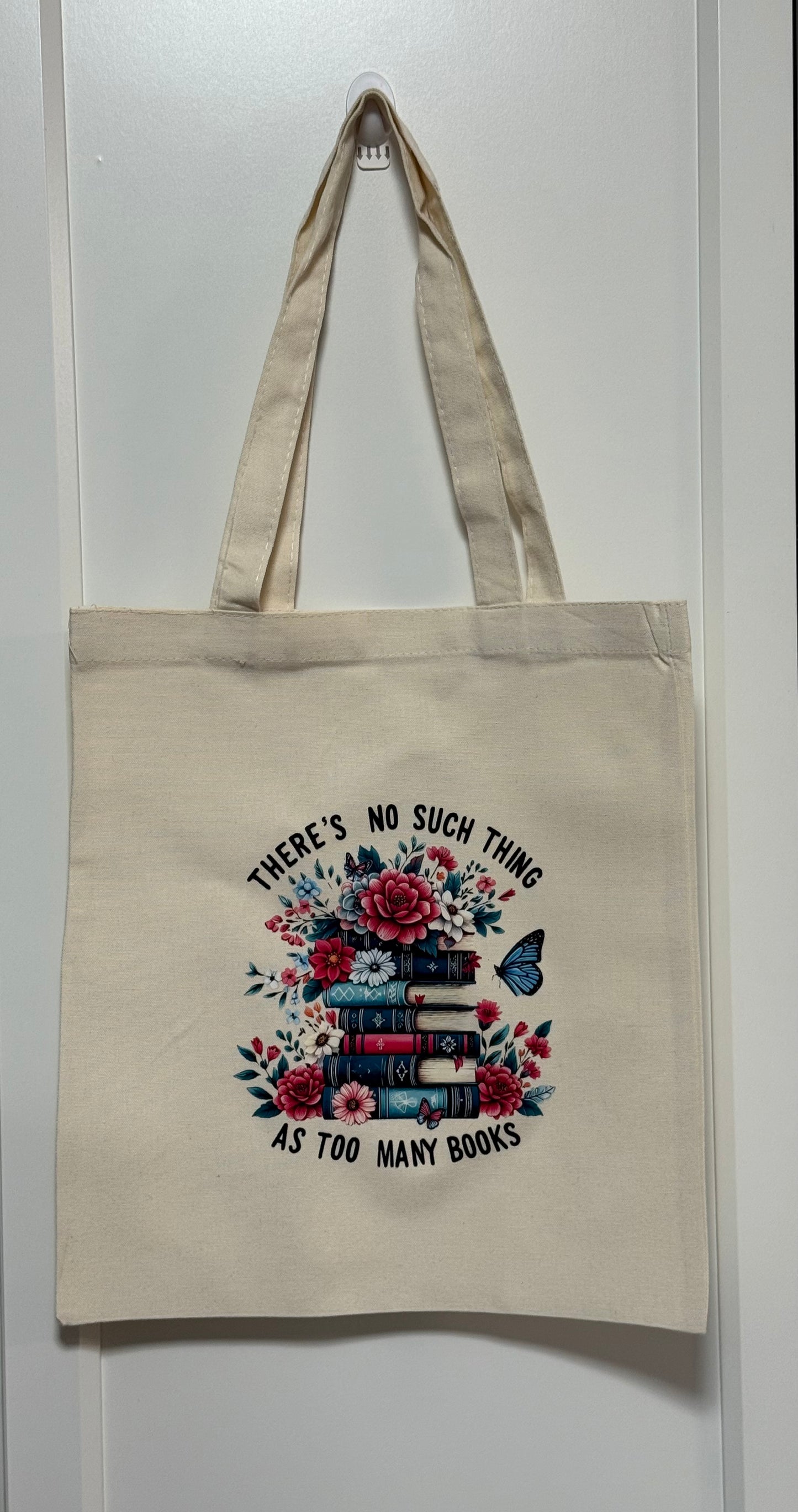 Tote Bag - There’s No Such Thing as Too Many Books