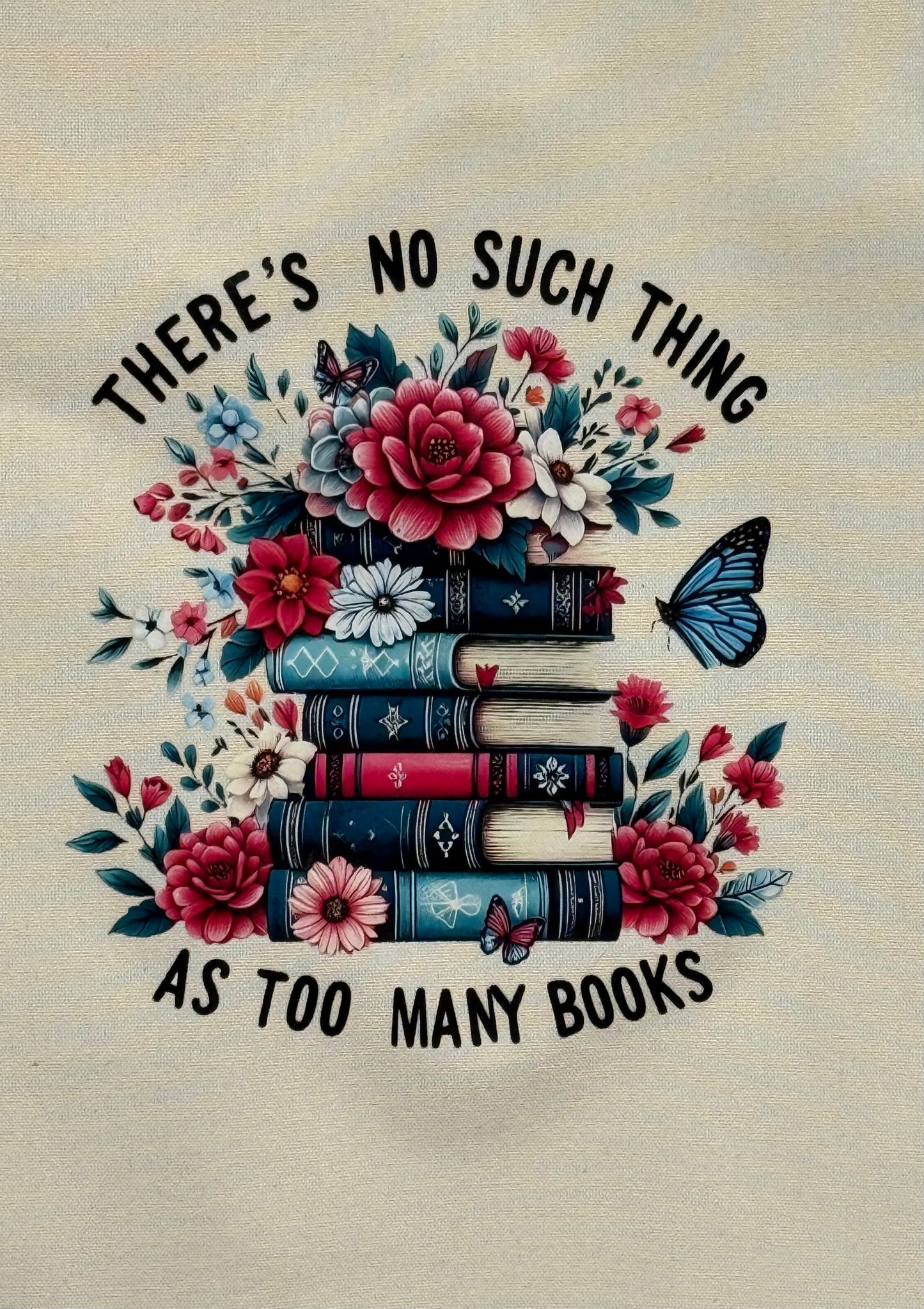 Tote Bag - There’s No Such Thing as Too Many Books