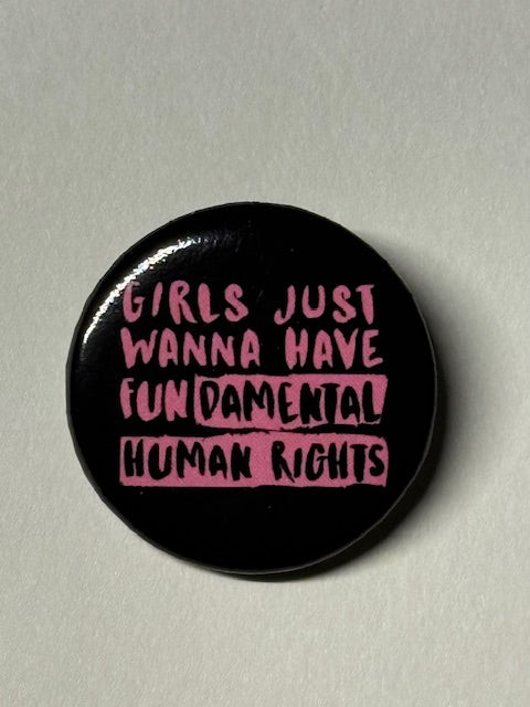 Button - 1" Girls Just Wanna Have Fundamental Human Rights