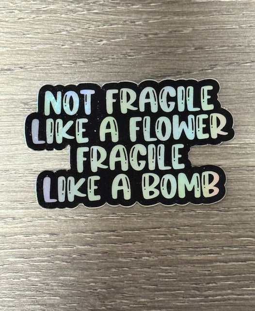 Sticker - Foil Not Fragile...