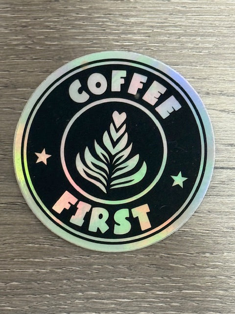 Sticker - Foil Coffee First
