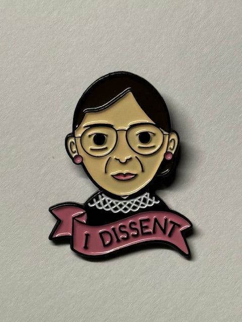 Enamel Pin - RBG Dissent - Ruth Bader Ginsburg
